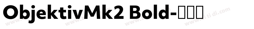 ObjektivMk2 Bold字体转换